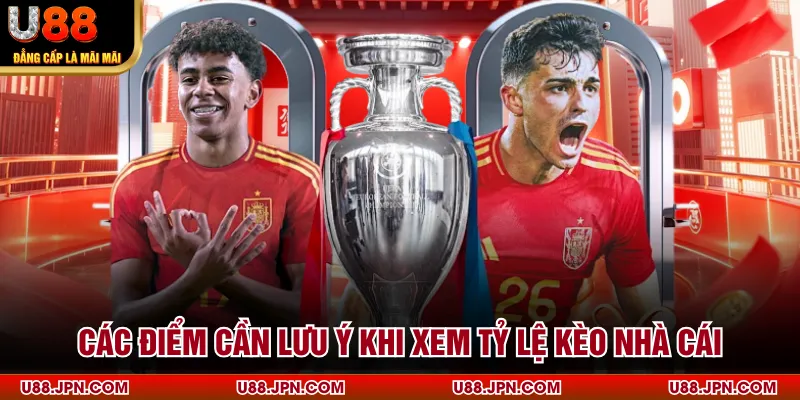 Các điểm cần lưu ý khi xem tỷ lệ kèo nhà cái